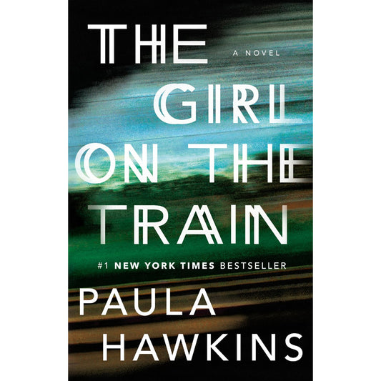 Book cover of 'The Girl on the Train' by Paula Hawkins with a blurred train and greenish background.